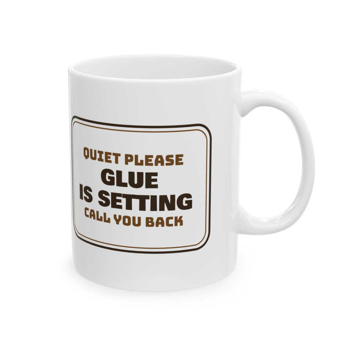 Funny Carpenter Coffee Mug Glue Is Setting Sign For Carpenters