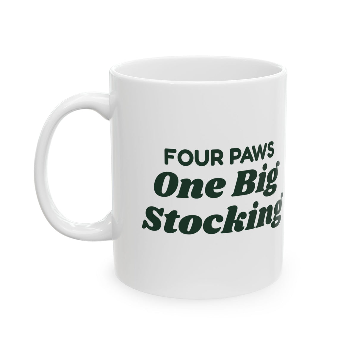 Funny Christmas Coffee Mug Four Paws One Big Stocking For Dog Lovers