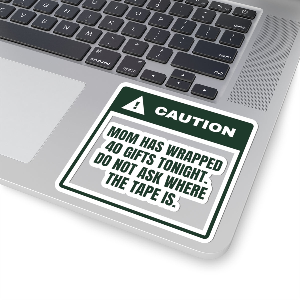 Funny Christmas Mom Sticker Do Not Ask Mom Where The Tape Is