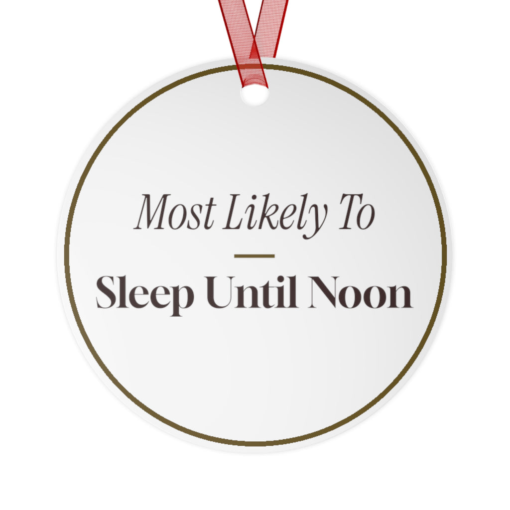 Funny Christmas Ornament Most Likely To Sleep Until Noon