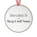Funny Christmas Ornament Most Likely To Sleep Until Noon