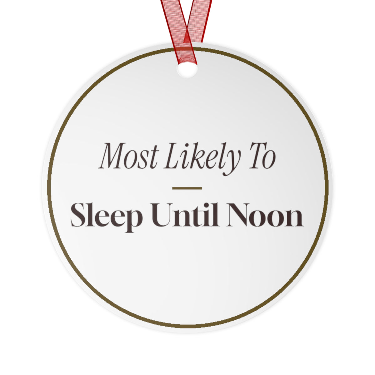 Funny Christmas Ornament Most Likely To Sleep Until Noon