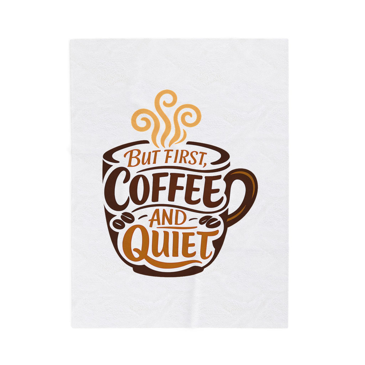 But First Coffee And Quiet Funny Coffee Lover Throw Blanket