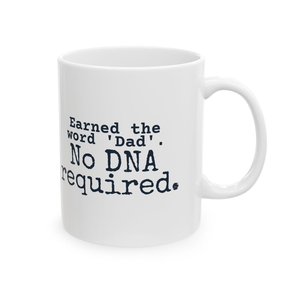 Stepdad Coffee Mug Earned Dad No DNA Required
