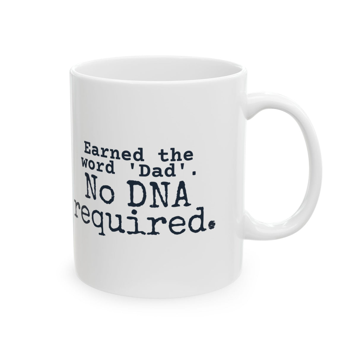 Stepdad Coffee Mug Earned Dad No DNA Required