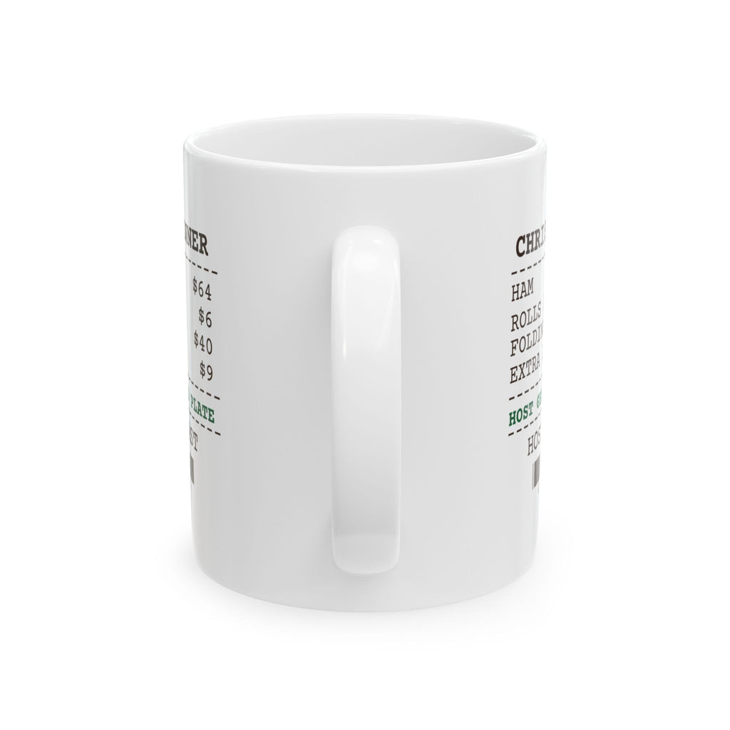 Funny Christmas Hosting Coffee Mug Host Eats Last Dinner Receipt