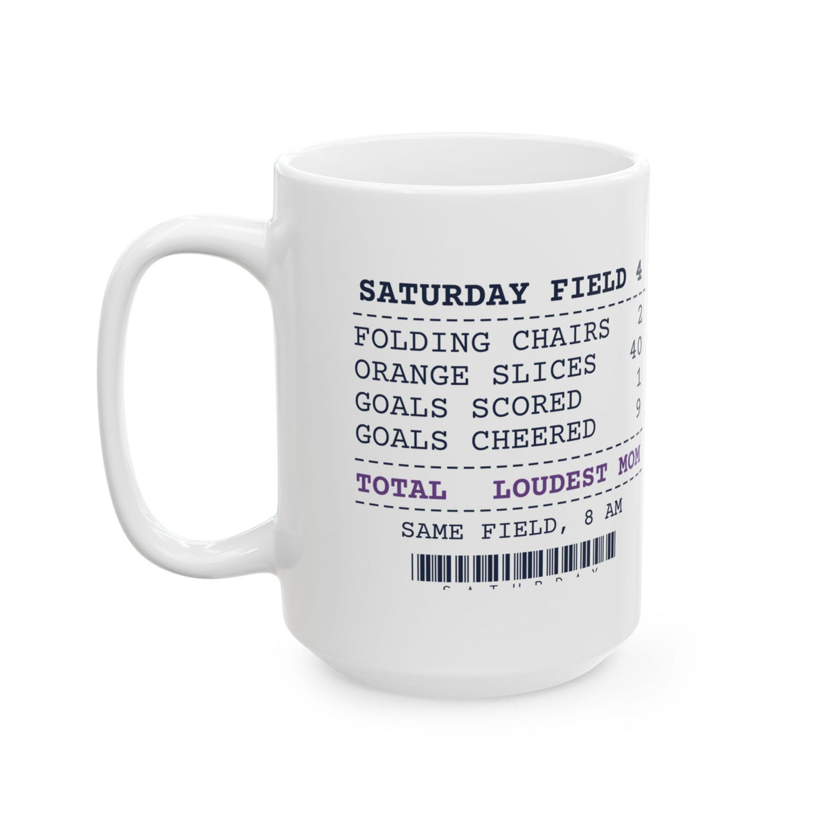 Funny Soccer Mom Coffee Mug Saturday Field 4 Receipt