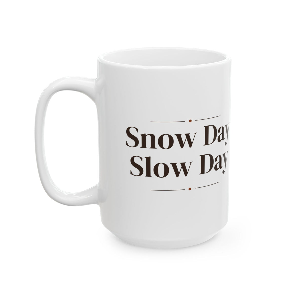 Cozy Christmas Coffee Mug Snow Day Slow Day Winter Mug
