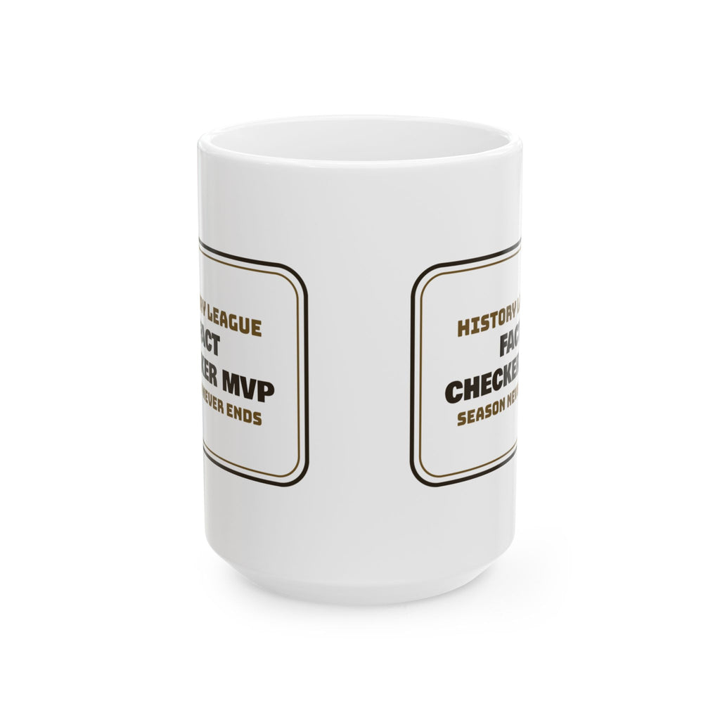 Funny History Buff Coffee Mug History League MVP Season Never Ends Sign