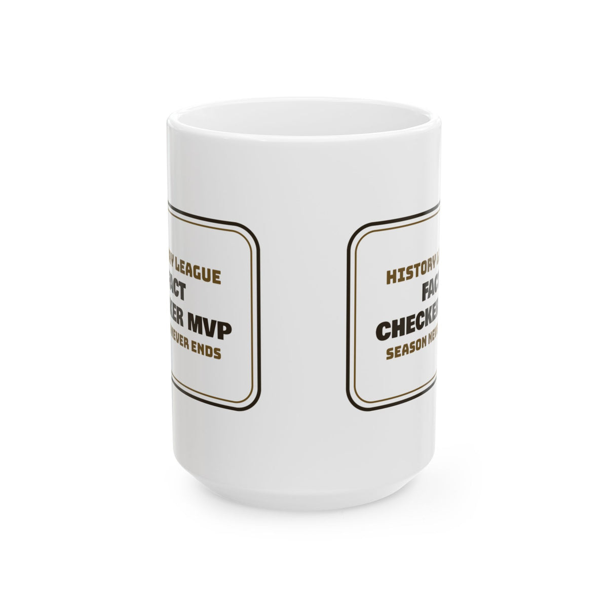 Funny History Buff Coffee Mug History League MVP Season Never Ends Sign