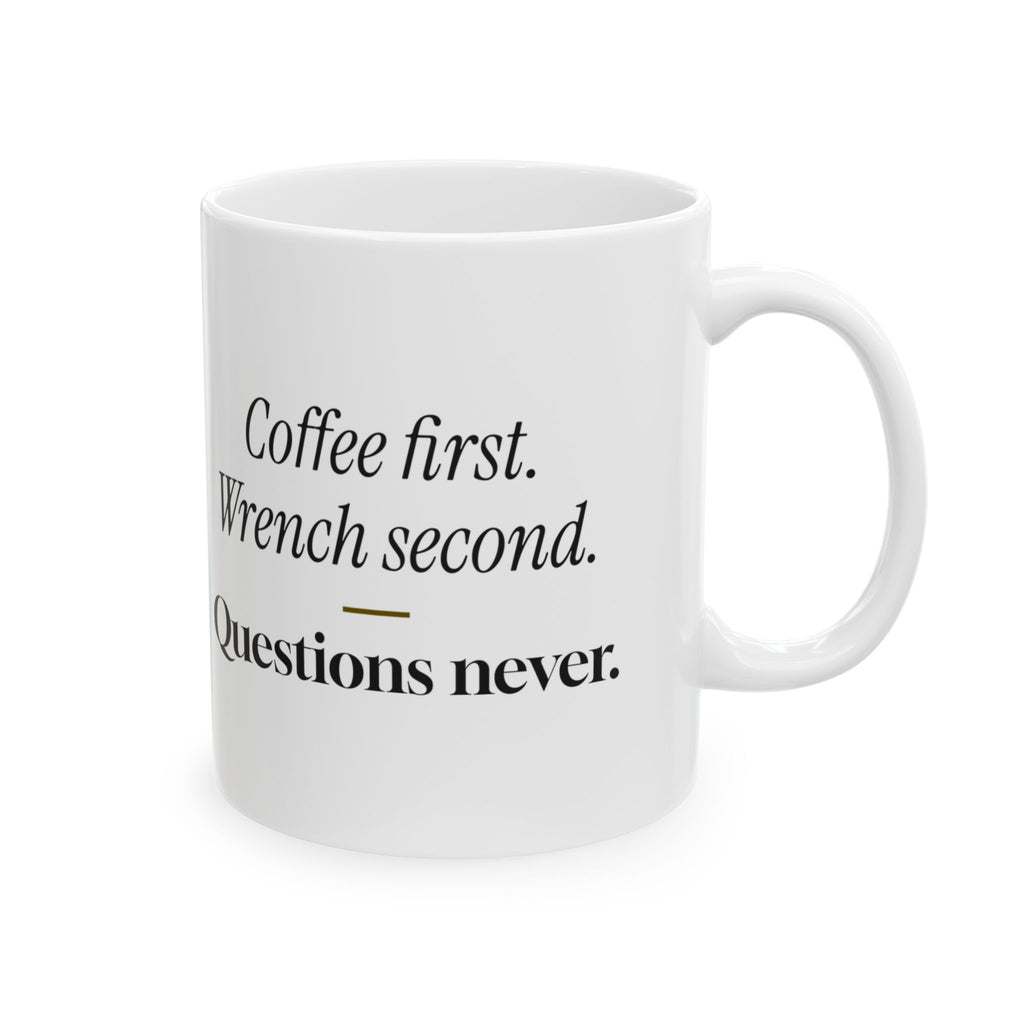 Mechanic Coffee Mug Coffee First Wrench Second