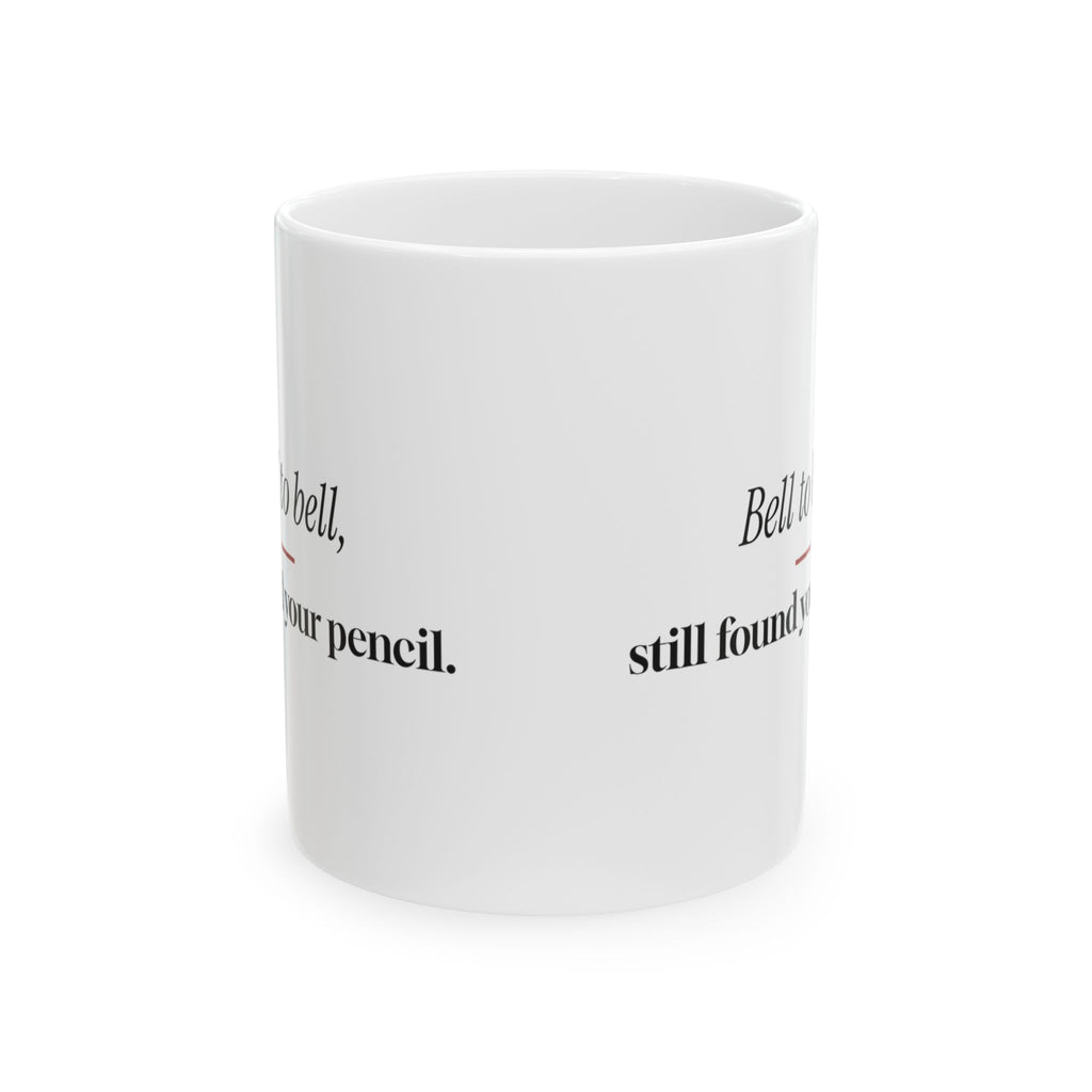 Funny Teacher Coffee Mug Bell To Bell Pencil For Teachers