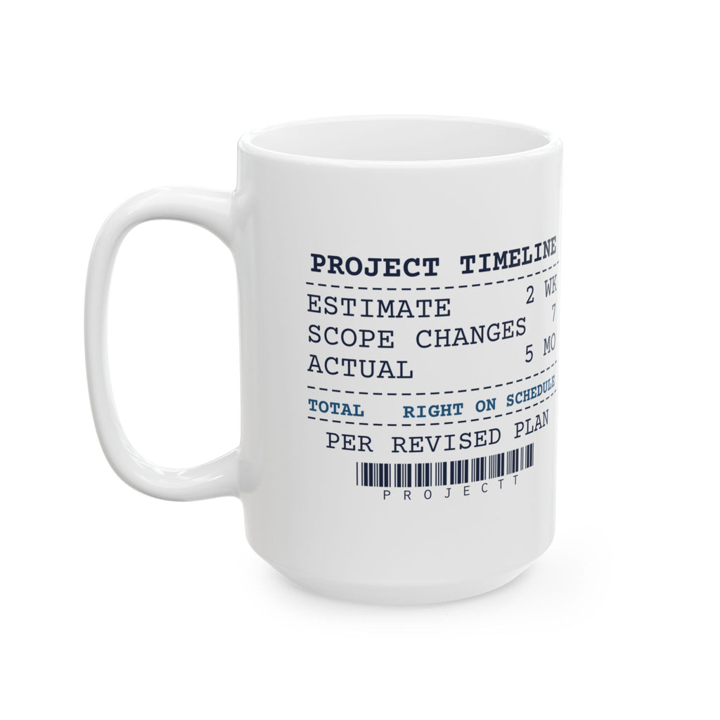 Funny Engineer Coffee Mug Estimate 2 Weeks Actual 5 Months Receipt