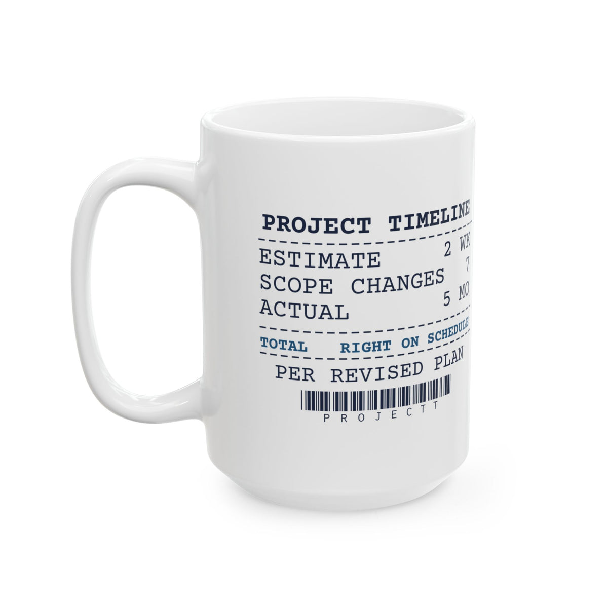 Funny Engineer Coffee Mug Estimate 2 Weeks Actual 5 Months Receipt