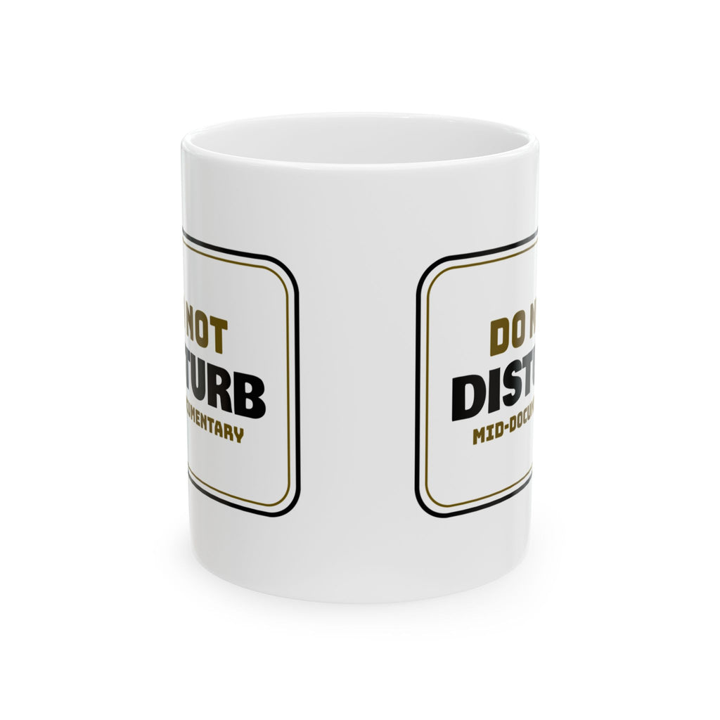 Do Not Disturb Mid-Documentary Coffee Mug For