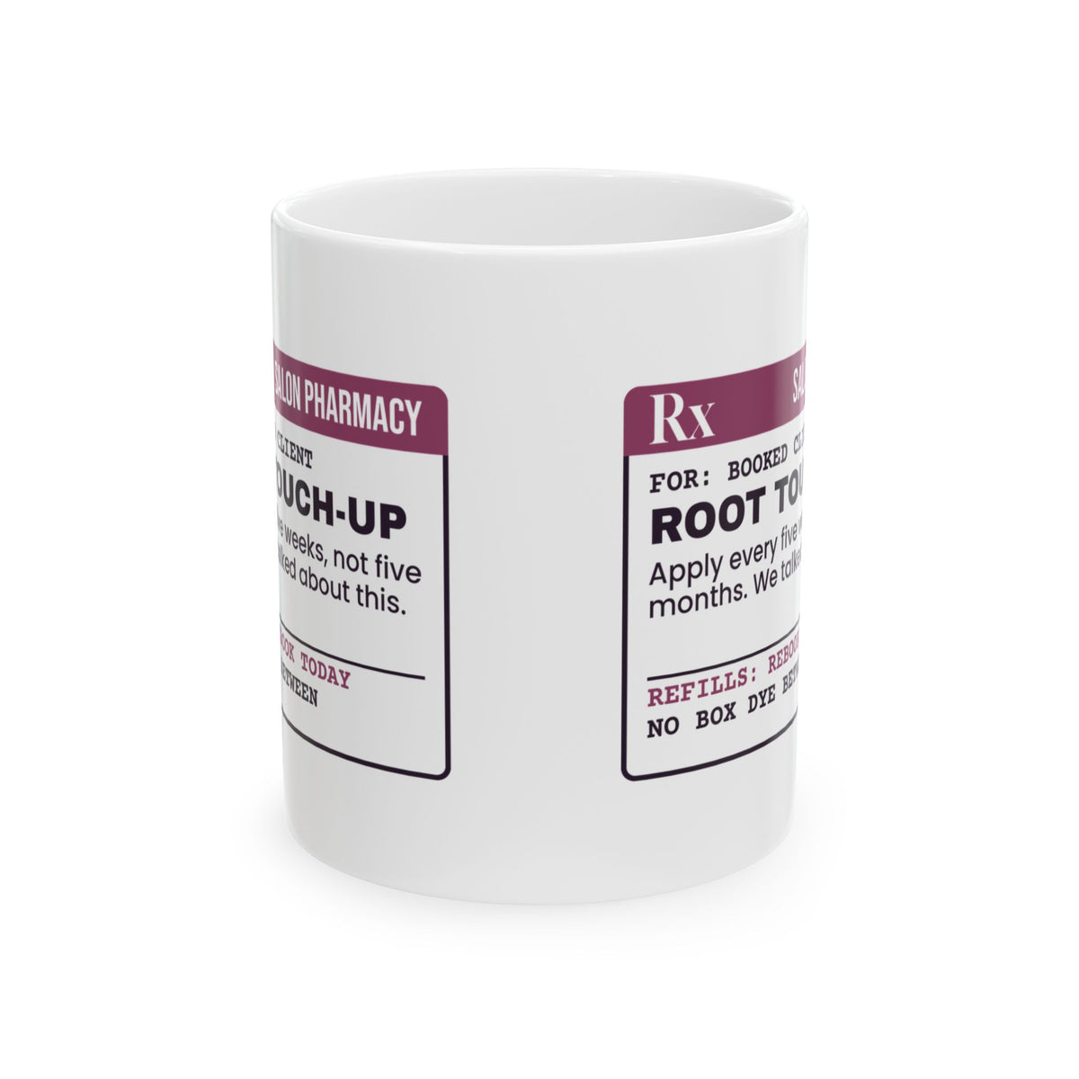Funny Hairstylist Coffee Mug Root Touch-Up Every Five Weeks Prescription