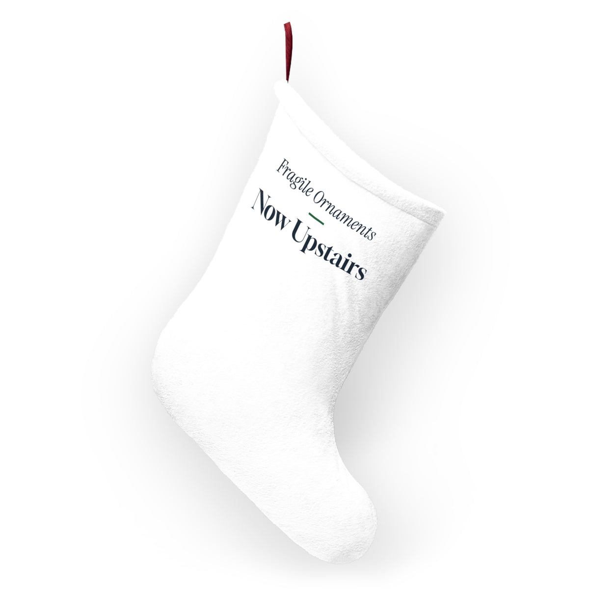Funny Christmas Cat Christmas Stocking Fragile Ornaments Now Upstairs