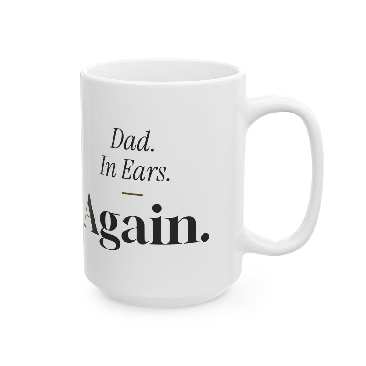 Funny Egg Hunt Coffee Mug Dad In Ears Again For Dad