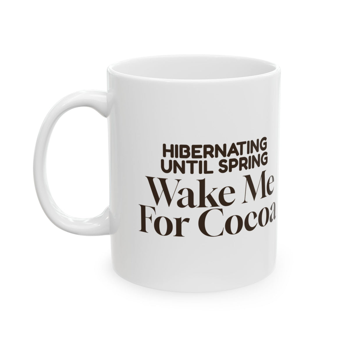 Cozy Winter Coffee Mug Hibernating Until Spring Wake Me For Cocoa