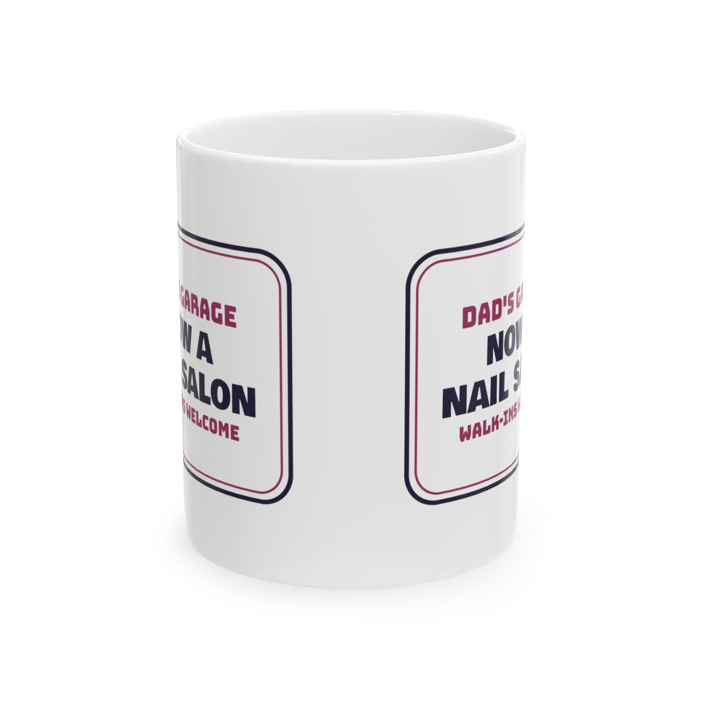 Funny Dad Of Daughters Coffee Mug Dad's Garage Now A Nail Salon