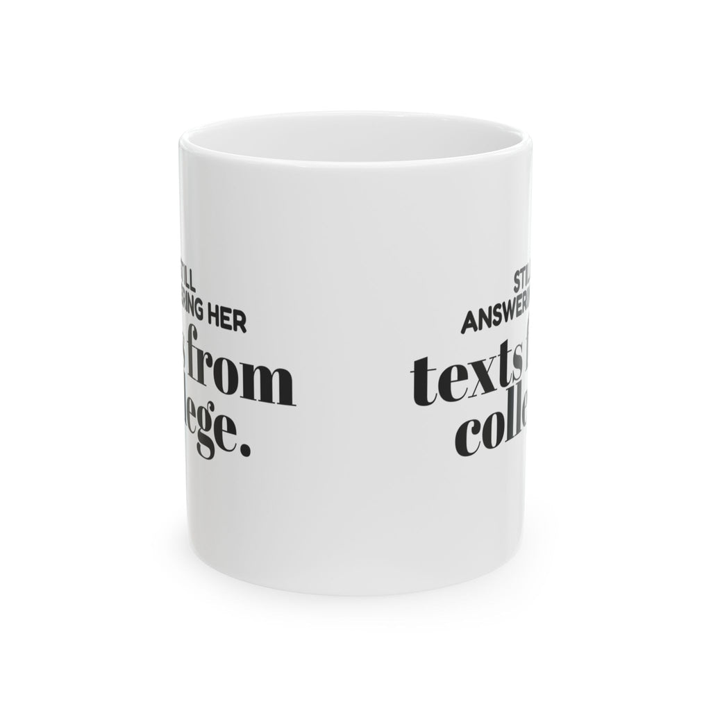 Funny Best Friend Coffee Mug Still Answering Texts For Her