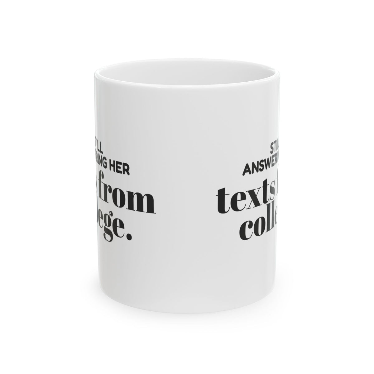 Funny Best Friend Coffee Mug Still Answering Texts For Her