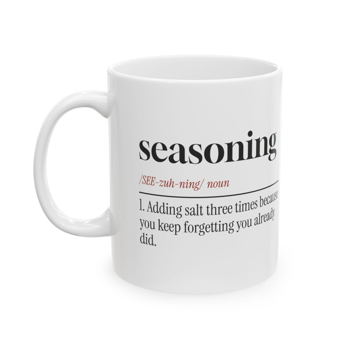 Funny Coffee Mug Seasoning Added Salt Three Times