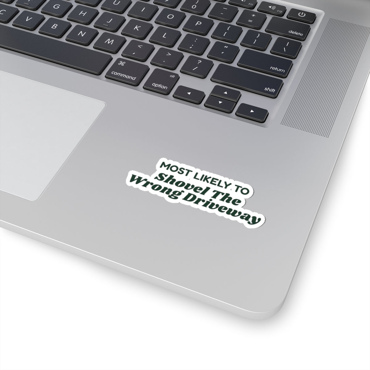 Funny Christmas Sticker Most Likely To Shovel The Wrong Driveway