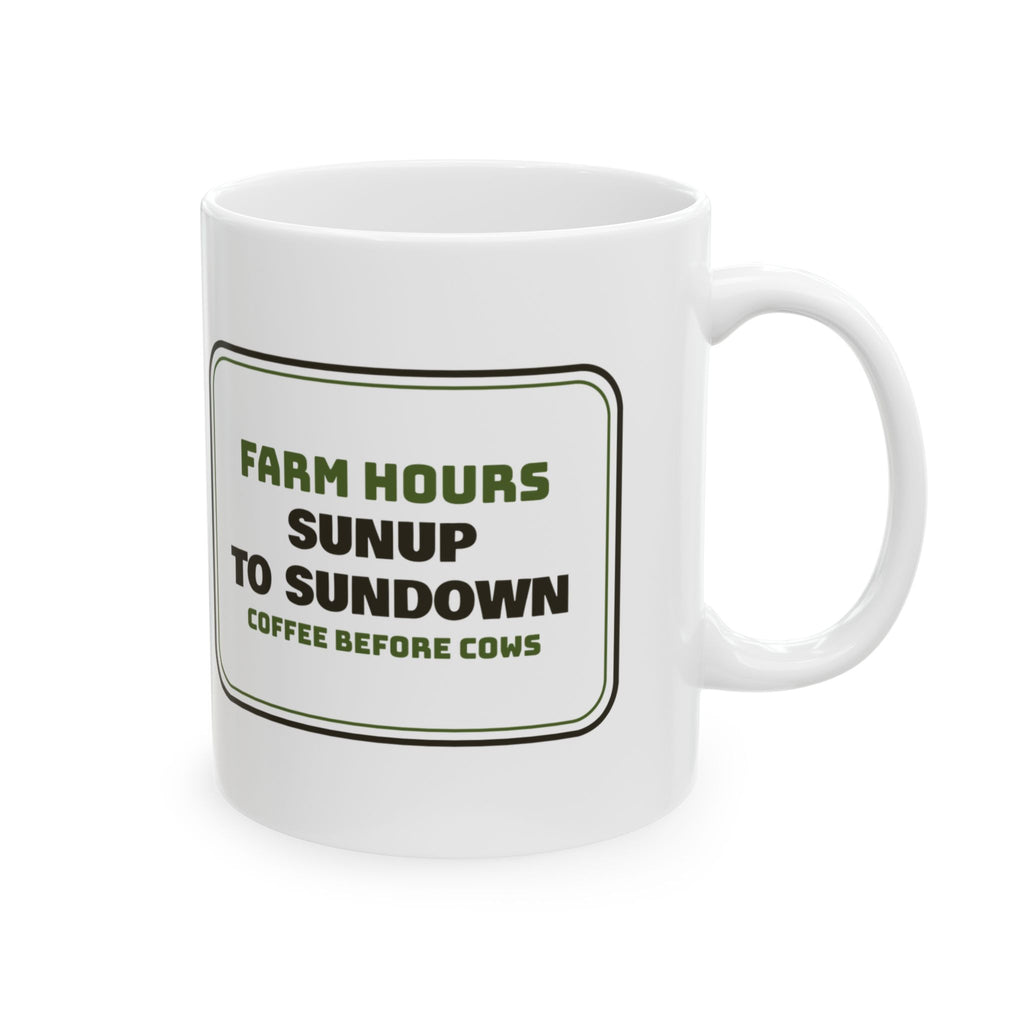 Farm Coffee Mug Sunup To Sundown Coffee Before Cows Sign For Farmers