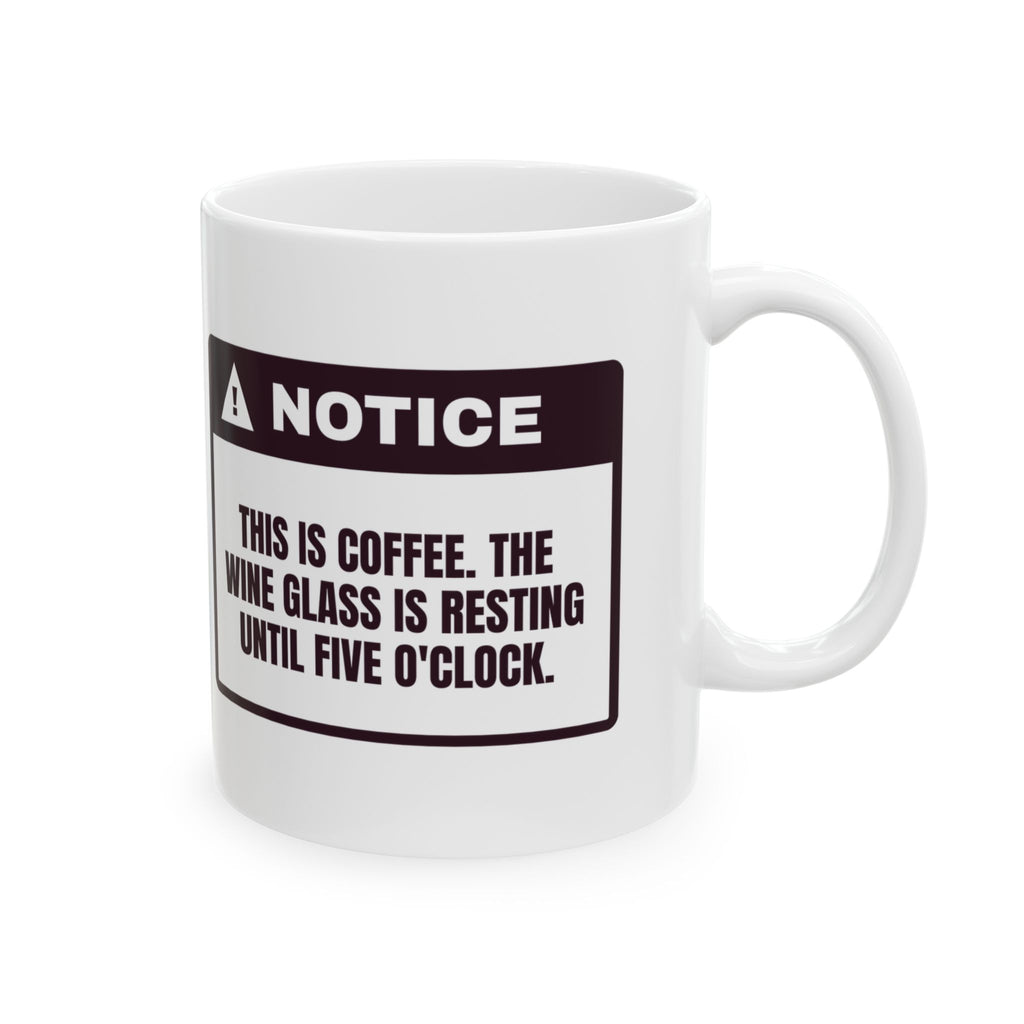 Wine Lover Coffee Mug The Wine Glass Is Resting Funny Notice