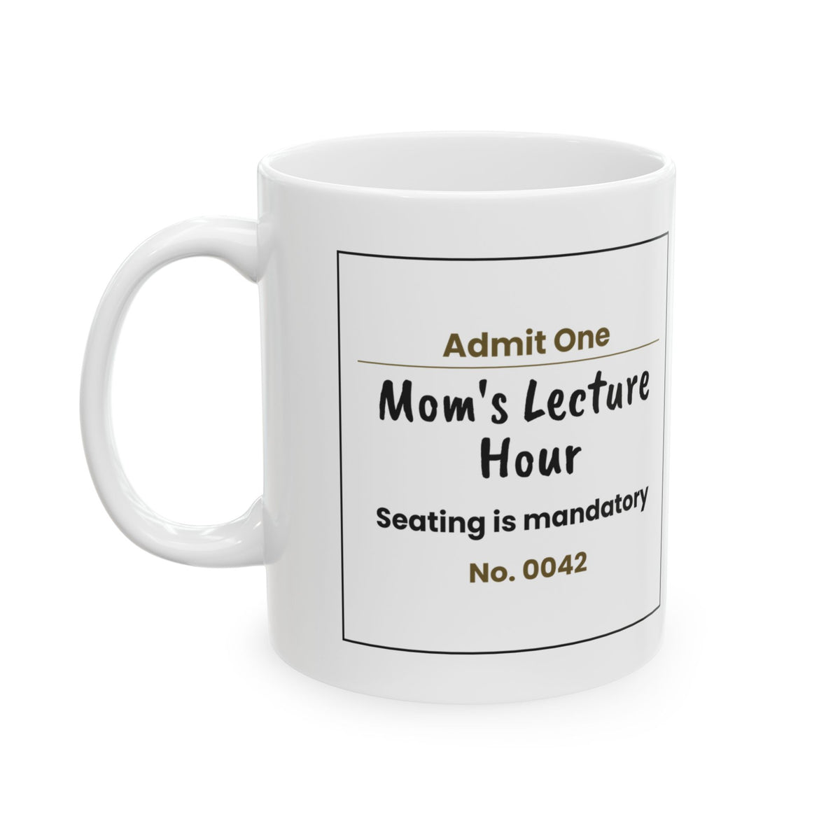 Funny Mom Lecture Hour Ticket Coffee Mug For Moms