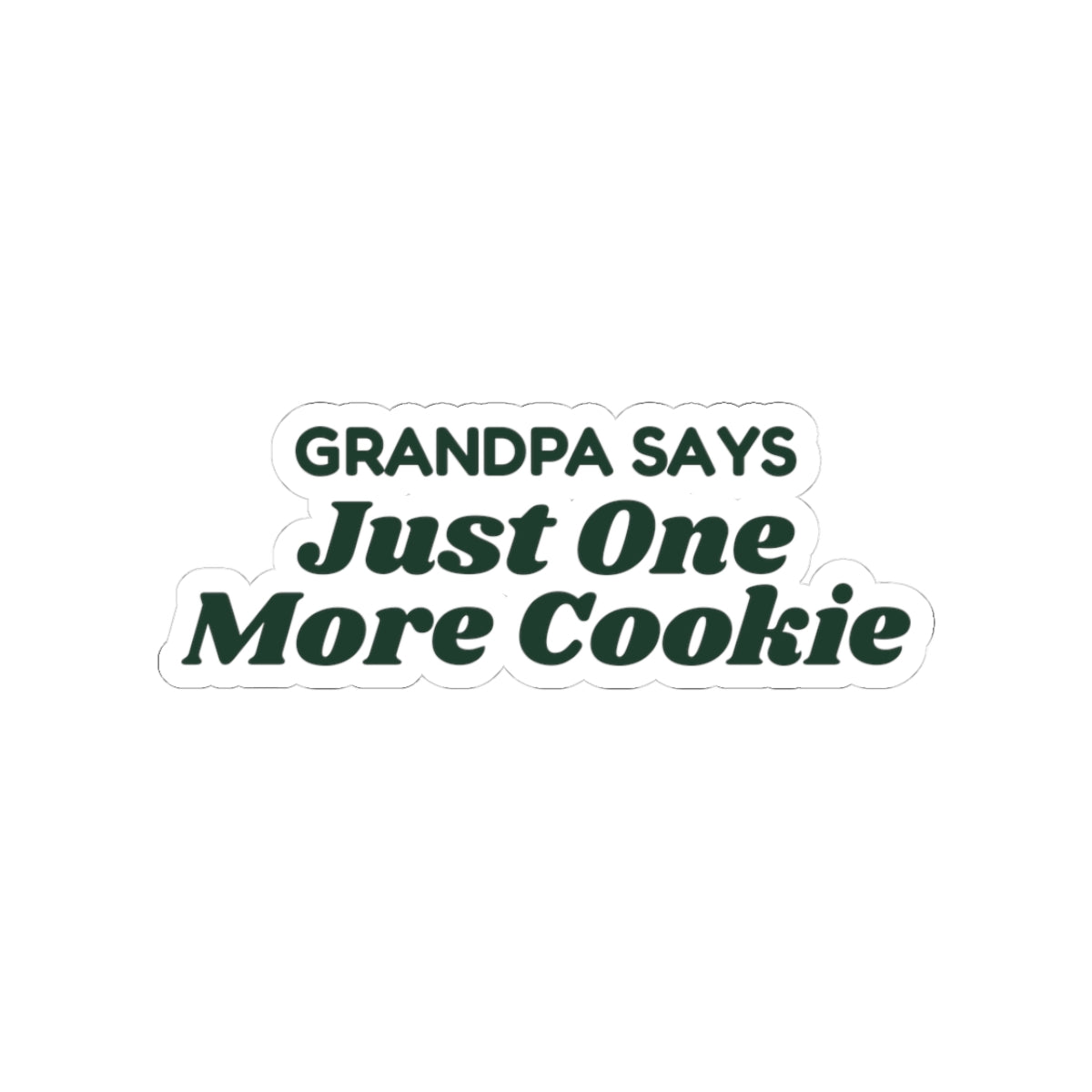 Funny Christmas Grandpa Sticker Grandpa Says Just One More Cookie