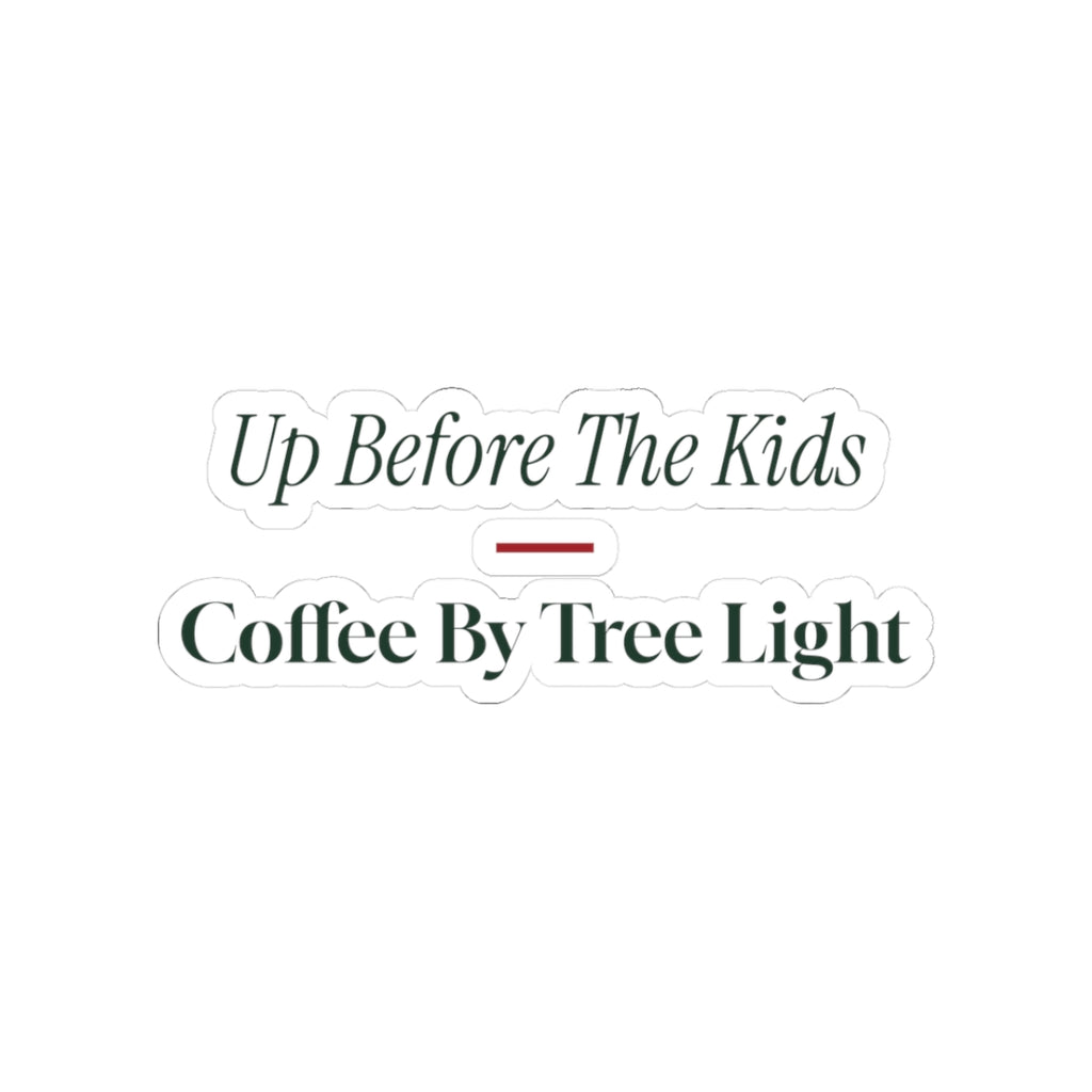 Funny Christmas Sticker Up Before The Kids Coffee By Tree Light