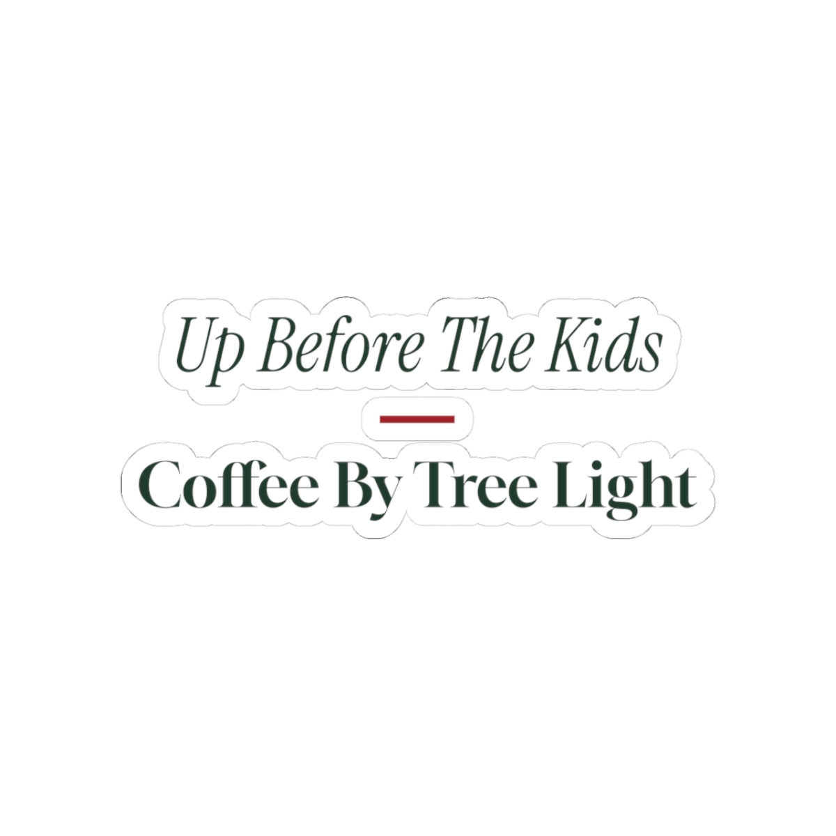 Funny Christmas Sticker Up Before The Kids Coffee By Tree Light