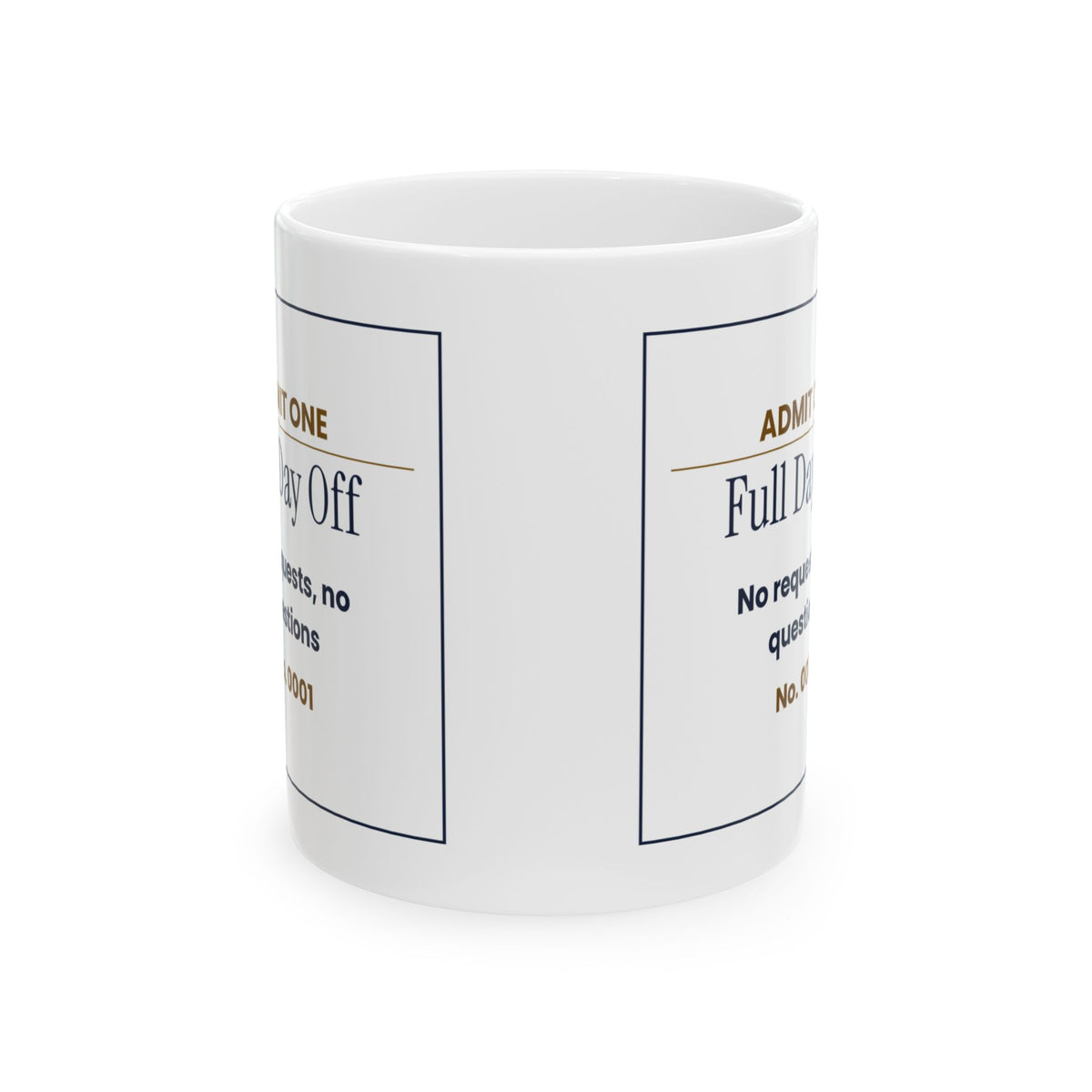 Funny Wife Coffee Mug Admit One Day Off Ticket For Wife