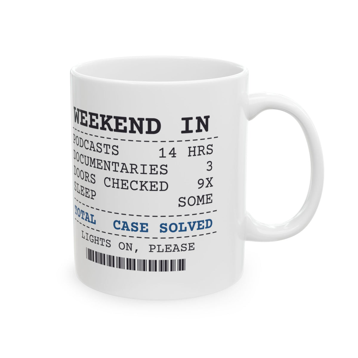 Funny True Crime Lover Mug Weekend In Receipt