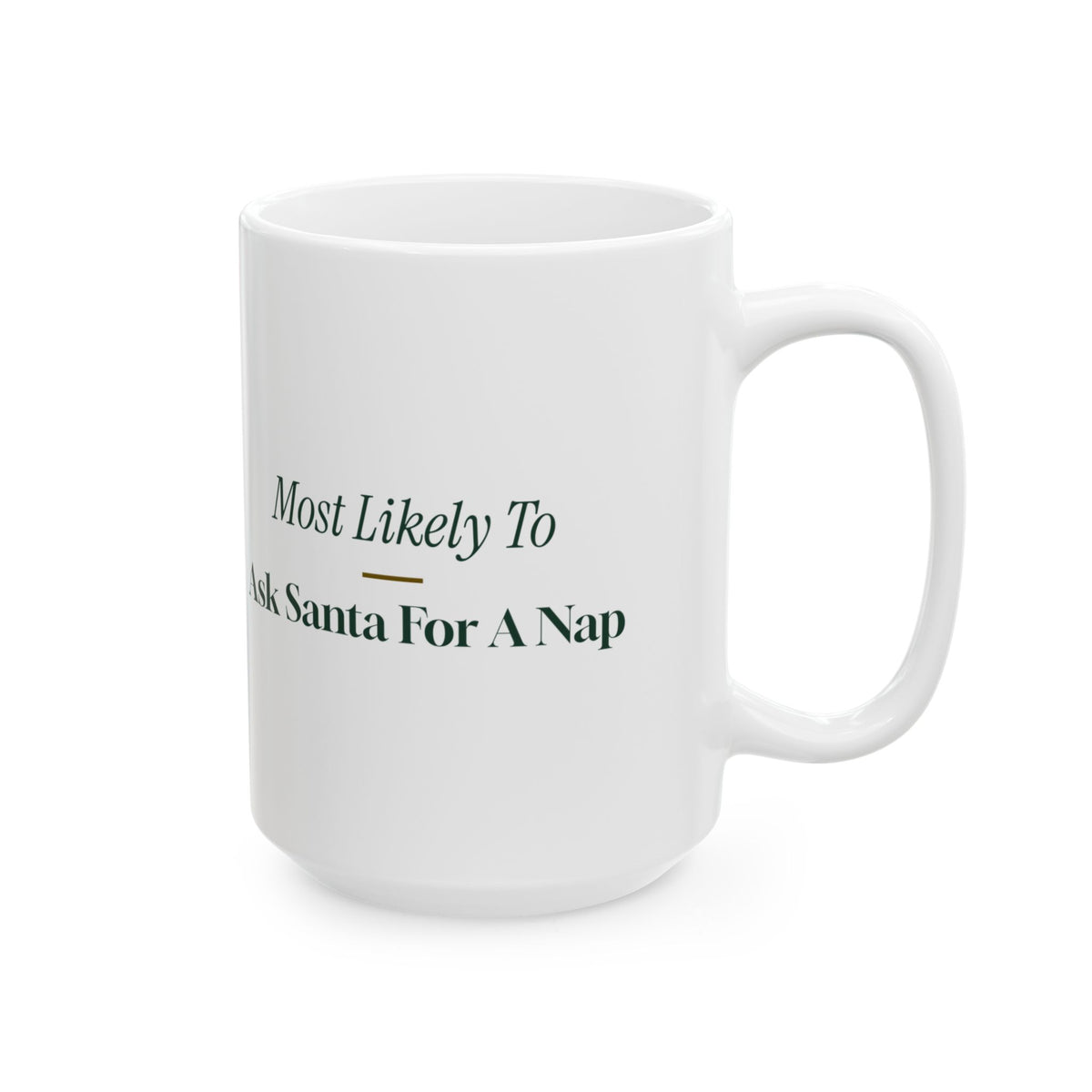 Funny Christmas Coffee Mug Most Likely To Ask Santa For A Nap Family