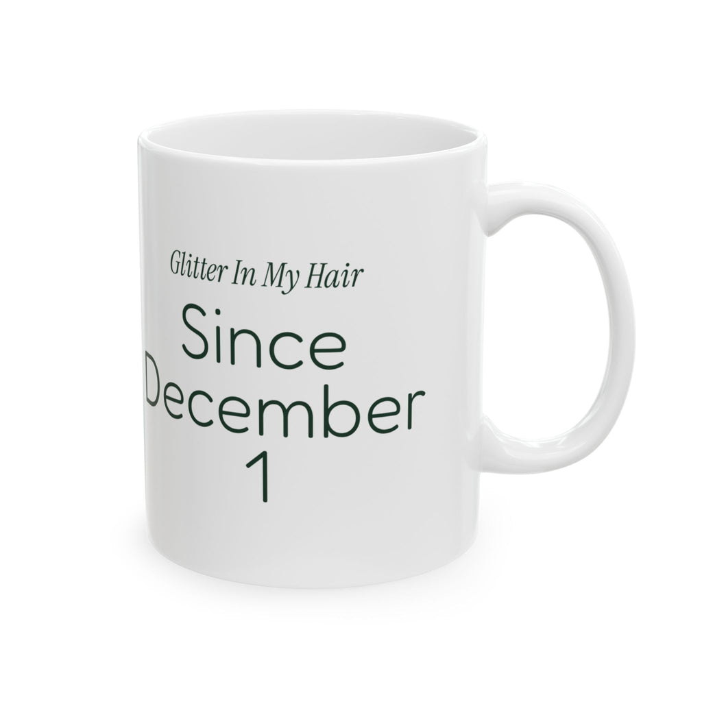 Funny Teacher Christmas Coffee Mug Glitter In My Hair Since Dec 1
