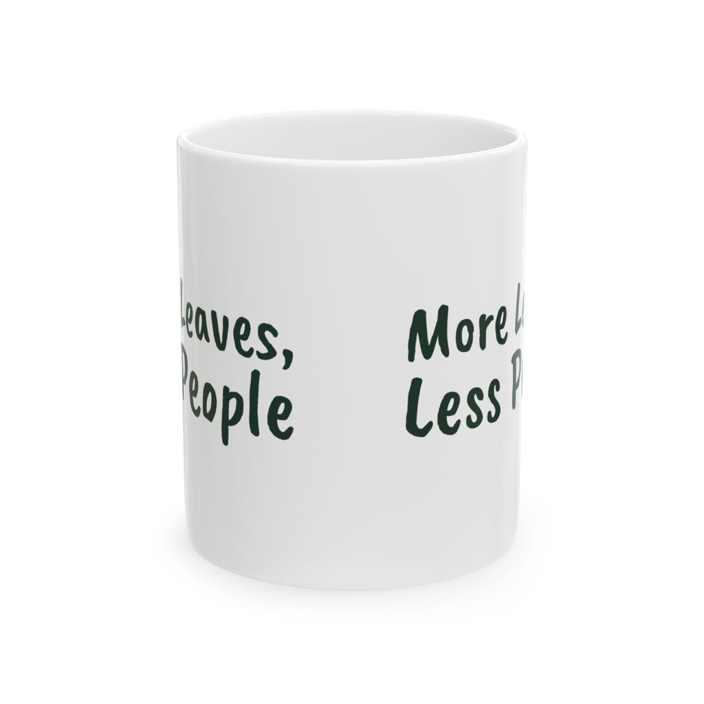Funny Plant Coffee Mug More Leaves Less People For