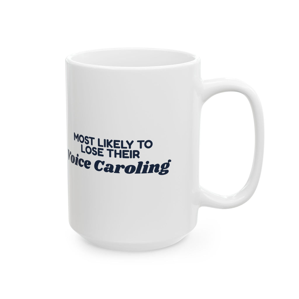 Funny Family Christmas Coffee Mug Most Likely To Lose Their Voice Caroling
