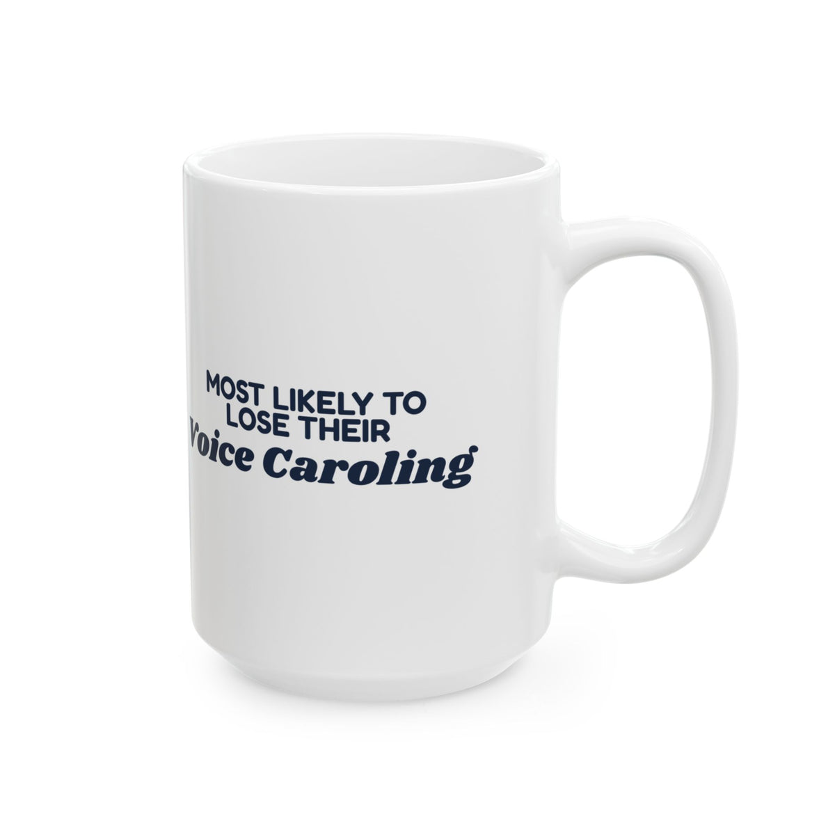 Funny Family Christmas Coffee Mug Most Likely To Lose Their Voice Caroling