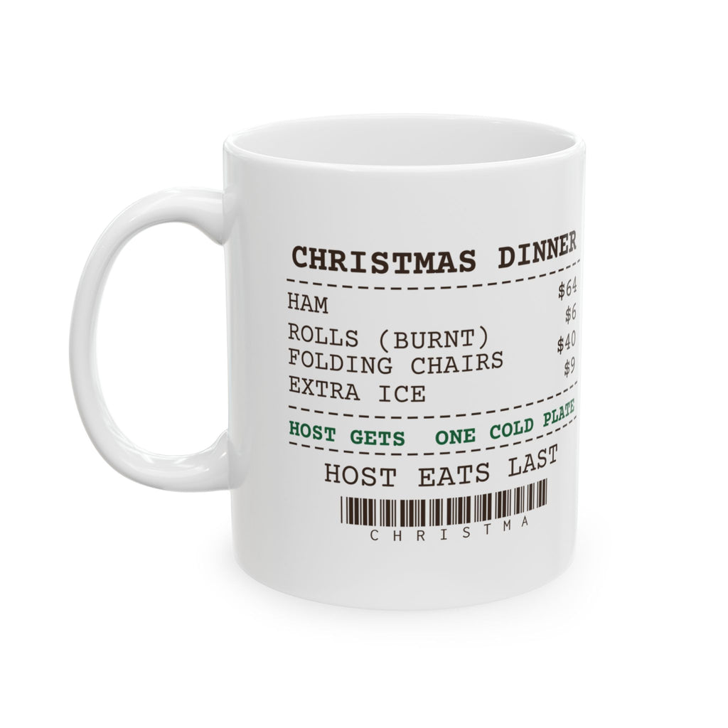 Funny Christmas Hosting Coffee Mug Host Eats Last Dinner Receipt