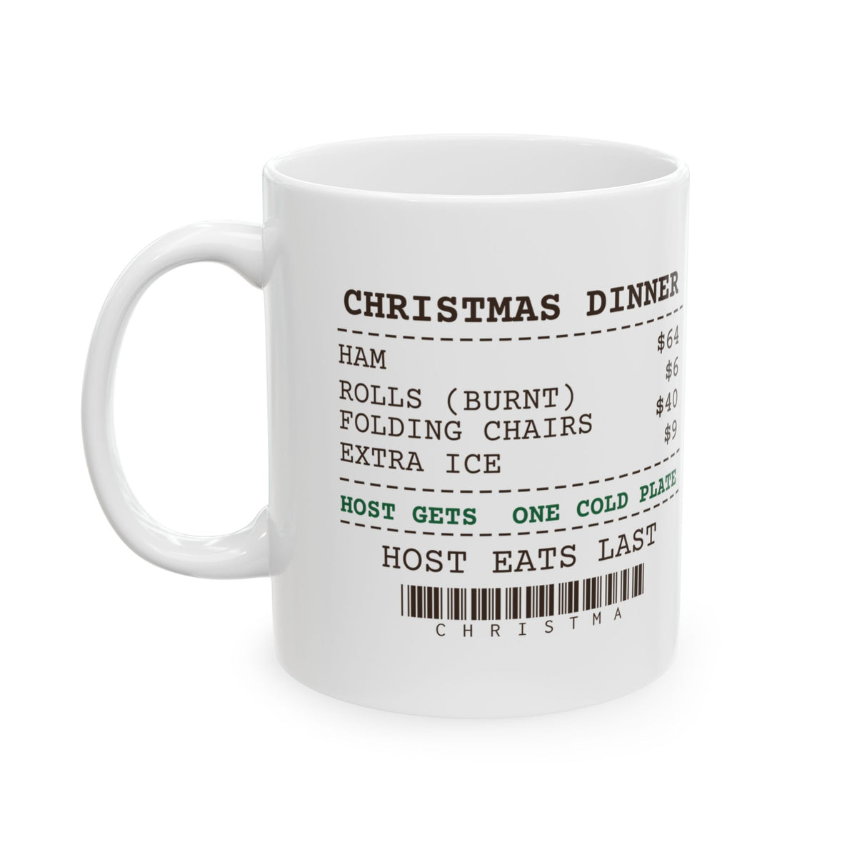Funny Christmas Hosting Coffee Mug Host Eats Last Dinner Receipt