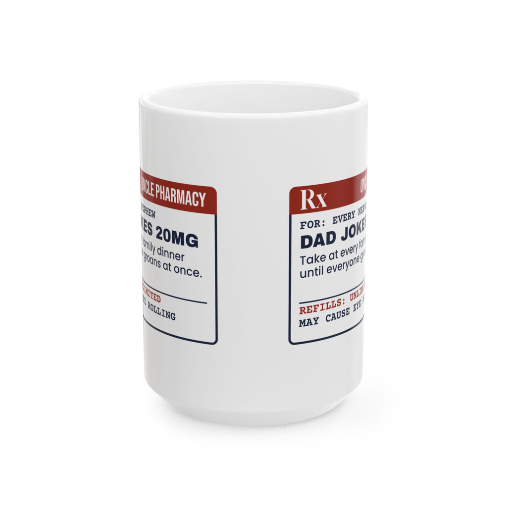 Funny Uncle Coffee Mug Dad Jokes 20mg Prescription Label For Uncles