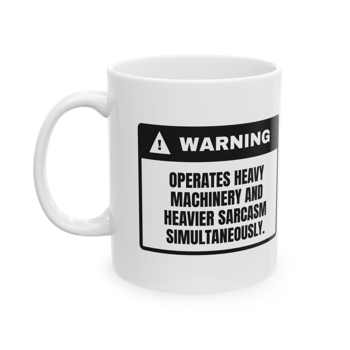 Operates Heavy Machinery And Sarcasm Coffee Mug