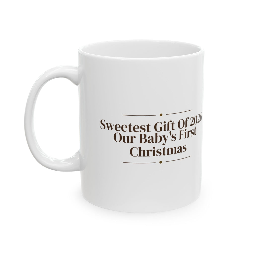 Sweetest Present Of 2026 Our Baby's First Christmas Coffee Mug
