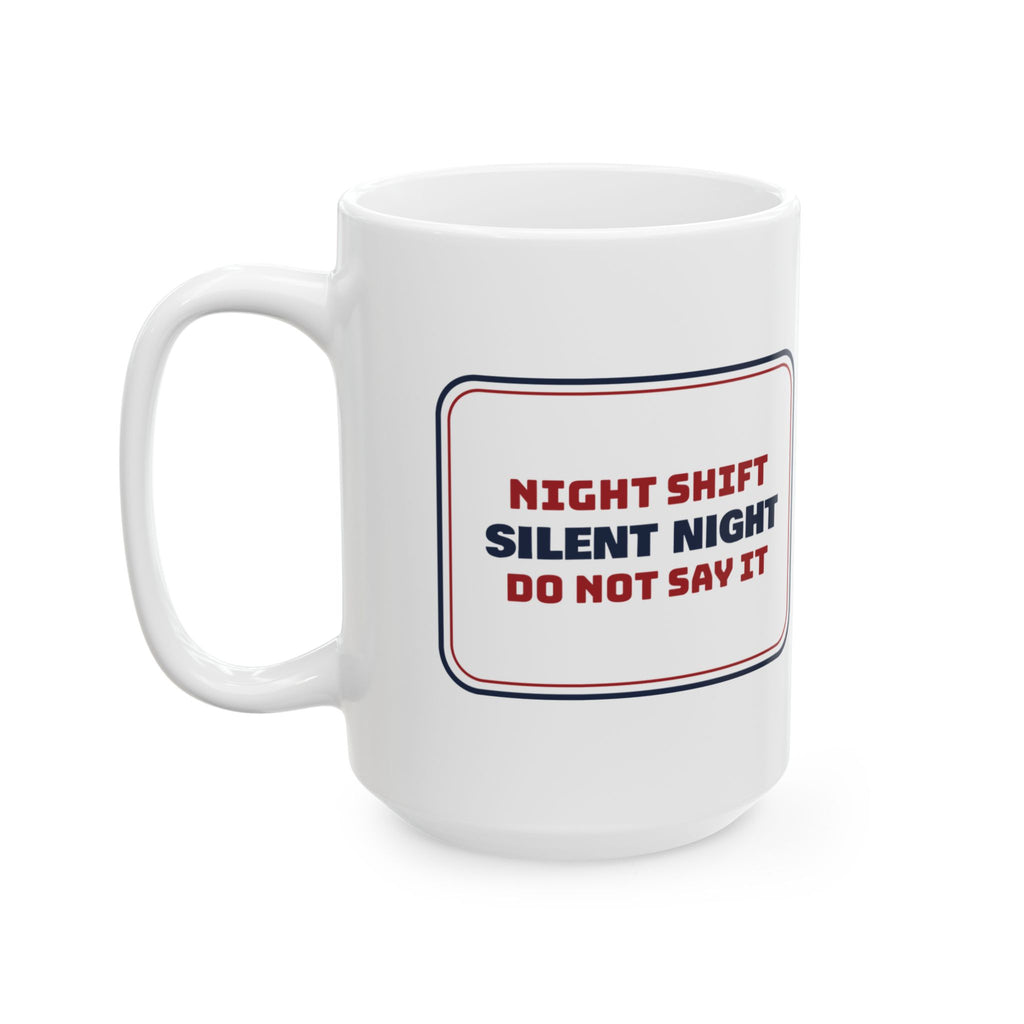 Funny Christmas Nurse Coffee Mug Night Shift Nurse Do Not Say Quiet