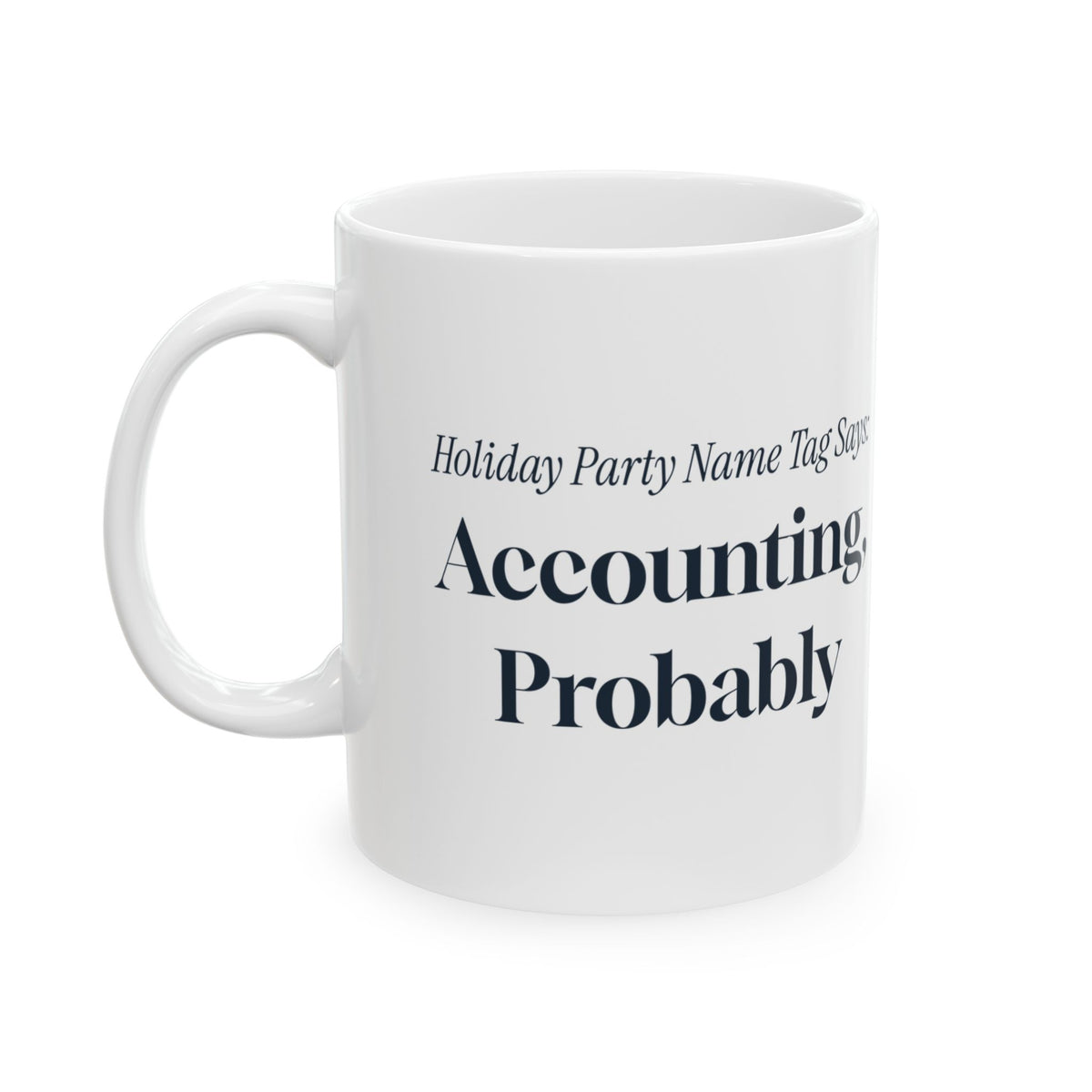 Funny Office Christmas Coffee Mug Holiday Party Name Tag Accounting