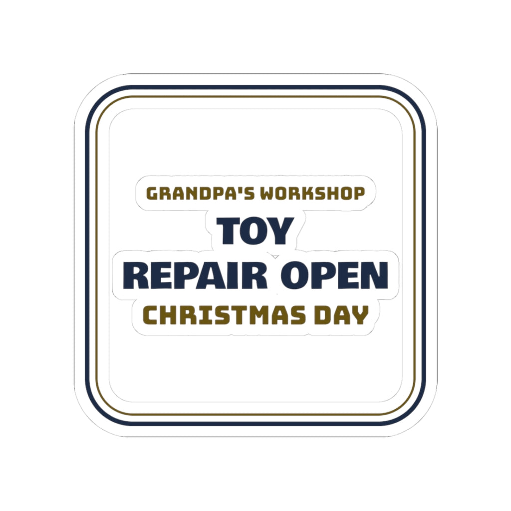 Funny Christmas Sticker Grandpa's Toy Repair Open Christmas Day