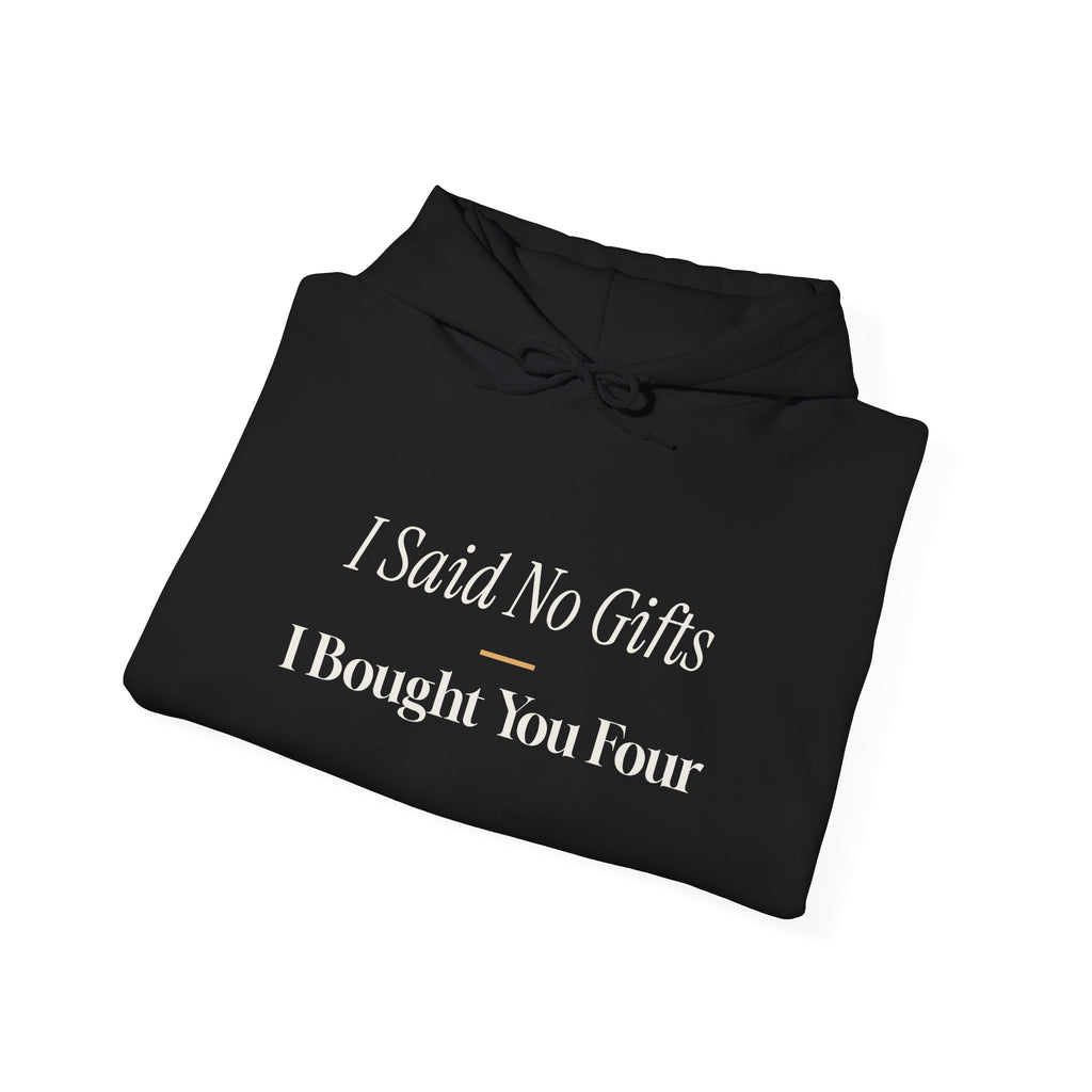 Funny Christmas Shopping Hoodie I Said No Gifts I Bought You Four